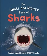 Small and Mighty Book of Sharks: Pocket-sized books, massive facts! цена и информация | Книги для подростков и молодежи | pigu.lt