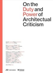 On the Duty and Power of Architectural Criticism: Proceeds of the International Conference on Architectural Criticism 2021 цена и информация | Книги об архитектуре | pigu.lt