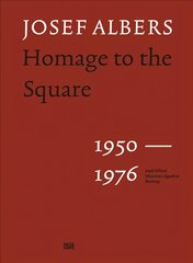 Josef Albers: Homage to the Square 1950-1976 kaina ir informacija | Knygos apie meną | pigu.lt