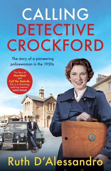 Calling Detective Crockford: The story of a pioneering policewoman in the 1950s kaina ir informacija | Biografijos, autobiografijos, memuarai | pigu.lt