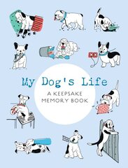 My Dog's Life: A Keepsake Memory Book цена и информация | Книги о питании и здоровом образе жизни | pigu.lt