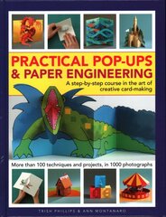 Practical Pop-Ups and Paper Engineering: A step-by-step course in the art of creative card-making, more than 100 techniques and projects, in 1000 photographs цена и информация | Книги о питании и здоровом образе жизни | pigu.lt