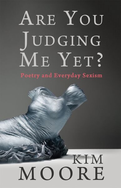 Are You Judging Me Yet?: Poetry and Everyday Sexism kaina ir informacija | Socialinių mokslų knygos | pigu.lt