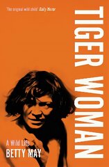 Tiger Woman: A Wild Life цена и информация | Биографии, автобиографии, мемуары | pigu.lt