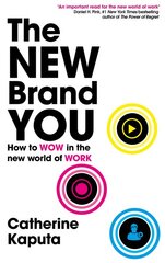 New Brand You: How to Wow in the New World of Work цена и информация | Книги по экономике | pigu.lt