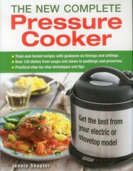 New Complete Pressure Cooker: Get the Best from Your Electric or Stovetop Machine цена и информация | Книги рецептов | pigu.lt