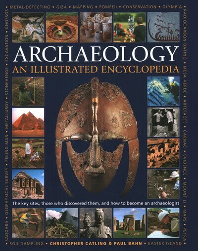 Illustrated Encyclopedia of Archaeology: The key sites, those who discovered them, and how to become an archaeologist kaina ir informacija | Istorinės knygos | pigu.lt