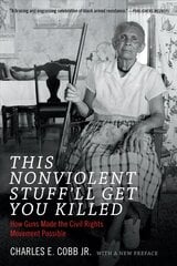 This Nonviolent Stuff'll Get You Killed: How Guns Made the Civil Rights Movement Possible цена и информация | Исторические книги | pigu.lt