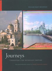 Journeys through the Russian Empire: The Photographic Legacy of Sergey Prokudin-Gorsky Annotated edition kaina ir informacija | Fotografijos knygos | pigu.lt