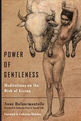 Power of Gentleness: Meditations on the Risk of Living цена и информация | Исторические книги | pigu.lt