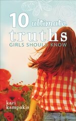 10 Ultimate Truths Girls Should Know kaina ir informacija | Knygos paaugliams ir jaunimui | pigu.lt