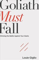 Goliath Must Fall: Winning the Battle Against Your Giants kaina ir informacija | Dvasinės knygos | pigu.lt