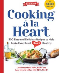 Cooking a la Heart: 425 Easy and Delicious Recipes to Make Every Meal Heart Healthy 4th ed. kaina ir informacija | Receptų knygos | pigu.lt