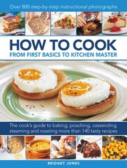 How to Cook: From first basics to kitchen master: The cook's guide to frying, baking, poaching, casseroling, steaming and roasting a fabulous range of 140 tasty recipes, with 800 step-by-step instructional photographs цена и информация | Книги рецептов | pigu.lt