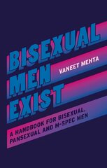 Bisexual Men Exist: A Handbook for Bisexual, Pansexual and M-Spec Men kaina ir informacija | Socialinių mokslų knygos | pigu.lt