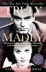 Truly Madly: Vivien Leigh, Laurence Olivier and the Romance of the Century цена и информация | Биографии, автобиогафии, мемуары | pigu.lt