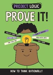 Project Logic: Prove It!: How to Think Rationally цена и информация | Книги для подростков  | pigu.lt