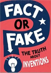 Fact or Fake?: The Truth About Inventions kaina ir informacija | Knygos paaugliams ir jaunimui | pigu.lt
