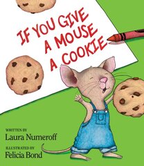 If You Give a Mouse a Cookie цена и информация | Книги для подростков и молодежи | pigu.lt