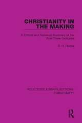 Christianity in the Making: A Critical and Historical Summary of the First Three Centuries kaina ir informacija | Dvasinės knygos | pigu.lt