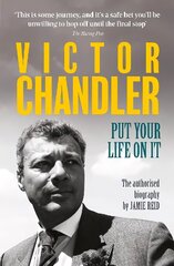 Victor Chandler: put your life on it kaina ir informacija | Biografijos, autobiografijos, memuarai | pigu.lt