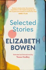 Selected Stories of Elizabeth Bowen: Selected and Introduced by Tessa Hadley цена и информация | Фантастика, фэнтези | pigu.lt