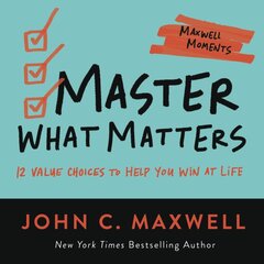 Master What Matters: 12 Value Choices to Help You Win at Life цена и информация | Самоучители | pigu.lt