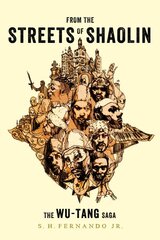 From the Streets of Shaolin: The Wu-Tang Saga цена и информация | Биографии, автобиографии, мемуары | pigu.lt