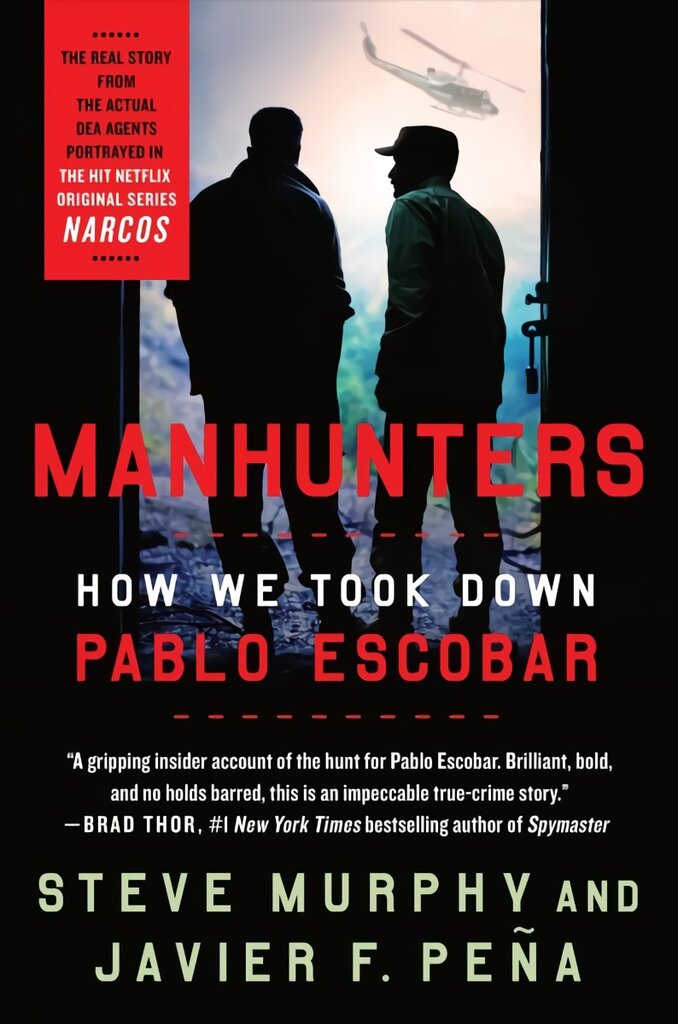 Manhunters: how we took down Pablo Escobar kaina ir informacija | Biografijos, autobiografijos, memuarai | pigu.lt