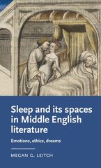 Sleep and its spaces in middle English literature: emotions, ethics, dreams kaina ir informacija | Istorinės knygos | pigu.lt