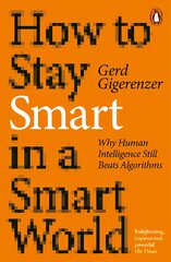 How to Stay Smart in a Smart World: Why Human Intelligence Still Beats Algorithms kaina ir informacija | Saviugdos knygos | pigu.lt