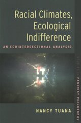 Racial Climates, Ecological Indifference: An Ecointersectional Analysis цена и информация | Исторические книги | pigu.lt