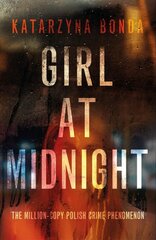 Girl at Midnight: the bestselling Polish crime sensation kaina ir informacija | Fantastinės, mistinės knygos | pigu.lt