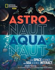 Astronaut - Aquanaut: How Space Science and Sea Science Interact edition цена и информация | Книги для подростков  | pigu.lt