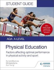 AQA A Level Physical Education Student Guide 2: Factors affecting optimal performance in physical activity and sport цена и информация | Книги для подростков и молодежи | pigu.lt