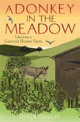 Donkey in the Meadow: Tales from a Cornish Flower Farm цена и информация | Сказки | pigu.lt