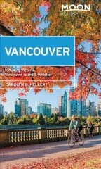 Moon Vancouver: With Victoria, Vancouver Island & Whistler (Second Edition): Neighborhood Walks, Outdoor Adventures, Beloved Local Spots цена и информация | Путеводители, путешествия | pigu.lt