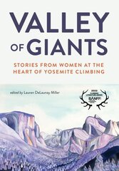 Valley of Giants: Stories from Women at the Heart of Yosemite Climbing цена и информация | Книги о питании и здоровом образе жизни | pigu.lt