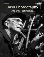 Flash Photography: Art and Techniques kaina ir informacija | Fotografijos knygos | pigu.lt