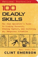 100 Deadly Skills: The Seal Operative's Guide to Eluding Pursuers, Evading Capture, and Surviving Any Dangerous Situation kaina ir informacija | Socialinių mokslų knygos | pigu.lt