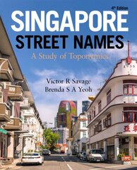 Singapore Street Names: A Study of Toponymics 4th ed. цена и информация | Исторические книги | pigu.lt