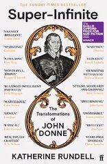 Super-Infinite: The Transformations of John Donne - Winner of the Baillie Gifford Prize for Non-Fiction 2022 Main цена и информация | Биографии, автобиогафии, мемуары | pigu.lt