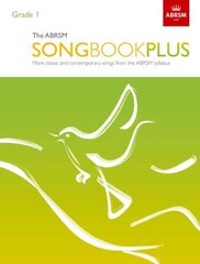 ABRSM Songbook Plus, Grade 1: More classic and contemporary songs from the ABRSM syllabus цена и информация | Книги об искусстве | pigu.lt