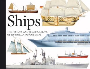 Ships: the history and specifications of 300 world-famous ships kaina ir informacija | Kelionių vadovai, aprašymai | pigu.lt