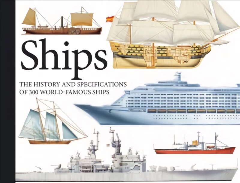 Ships: the history and specifications of 300 world-famous ships kaina ir informacija | Kelionių vadovai, aprašymai | pigu.lt