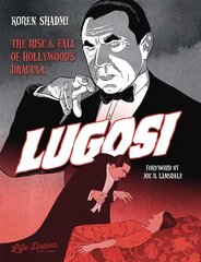 Lugosi: the rise and fall of hollywood's dracula kaina ir informacija | Fantastinės, mistinės knygos | pigu.lt