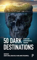 50 Dark Destinations: Crime and Contemporary Tourism kaina ir informacija | Socialinių mokslų knygos | pigu.lt