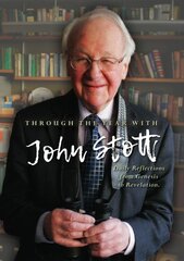 Through the Year with John Stott: Daily Reflections from Genesis to Revelation New edition цена и информация | Духовная литература | pigu.lt