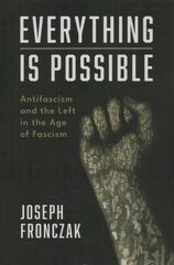 Everything Is Possible: Antifascism and the Left in the Age of Fascism цена и информация | Исторические книги | pigu.lt