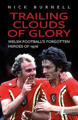 Trailing clouds of glory - welsh football's forgotten heroes of 1976 kaina ir informacija | Knygos apie sveiką gyvenseną ir mitybą | pigu.lt